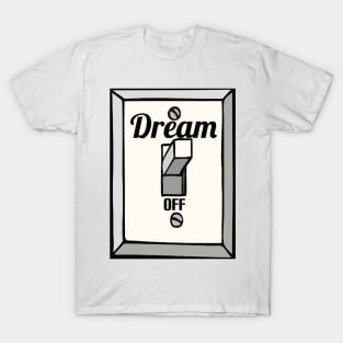 Dream on T-Shirt